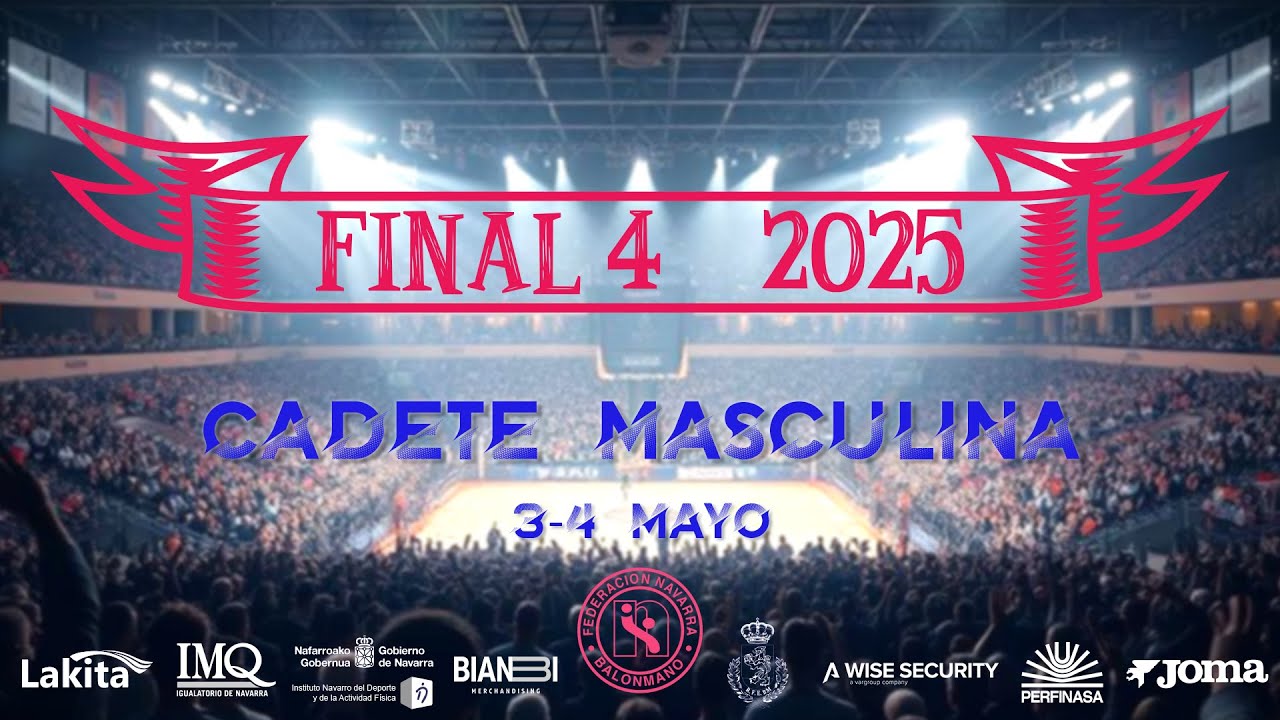 FINAL4 Cadete Masculina 24/25 | ANAITASUNA 