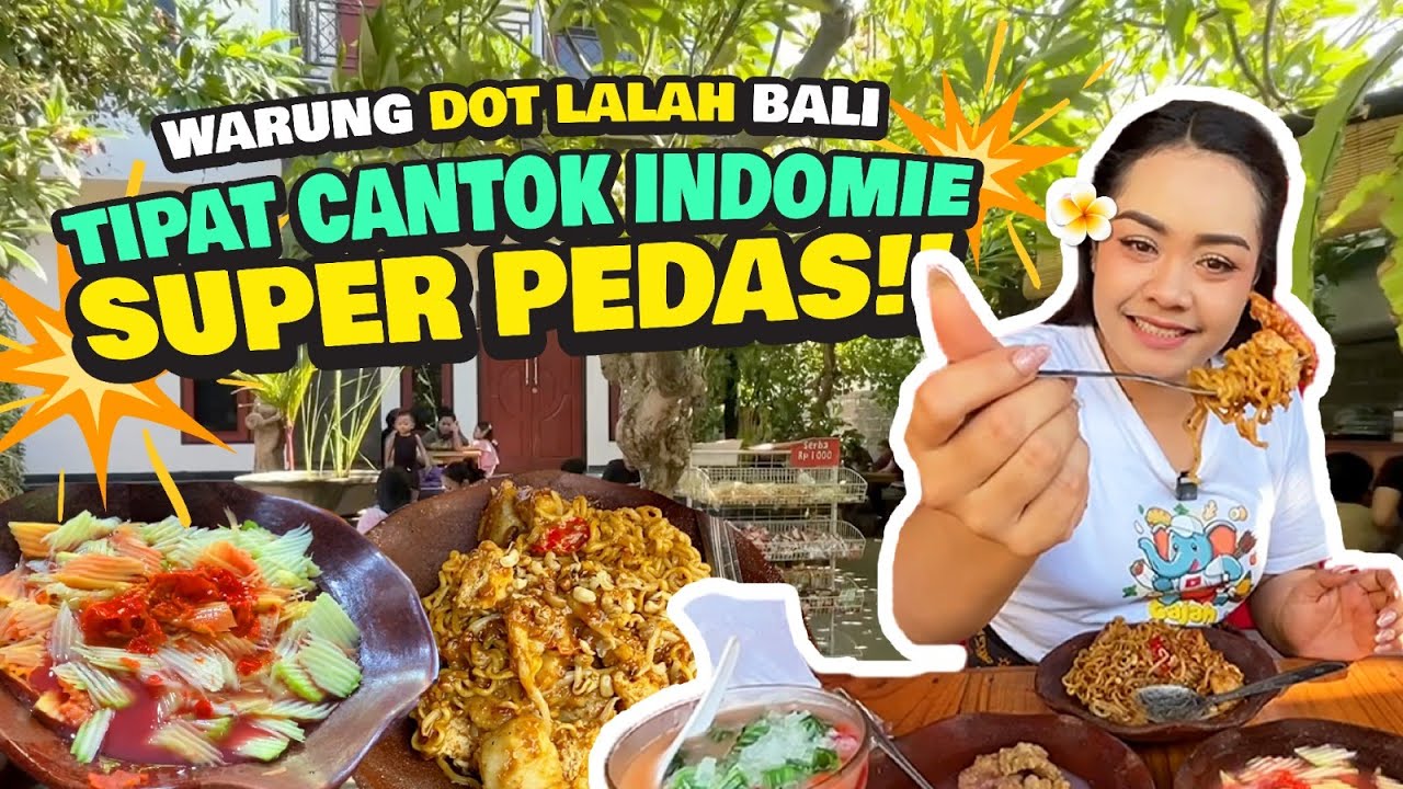LARIS BANGET, WARUNG DOT LALAH BALI YANG JUAL TIPAT CANTOK INDOMIE PEDAS DAN RUJAK