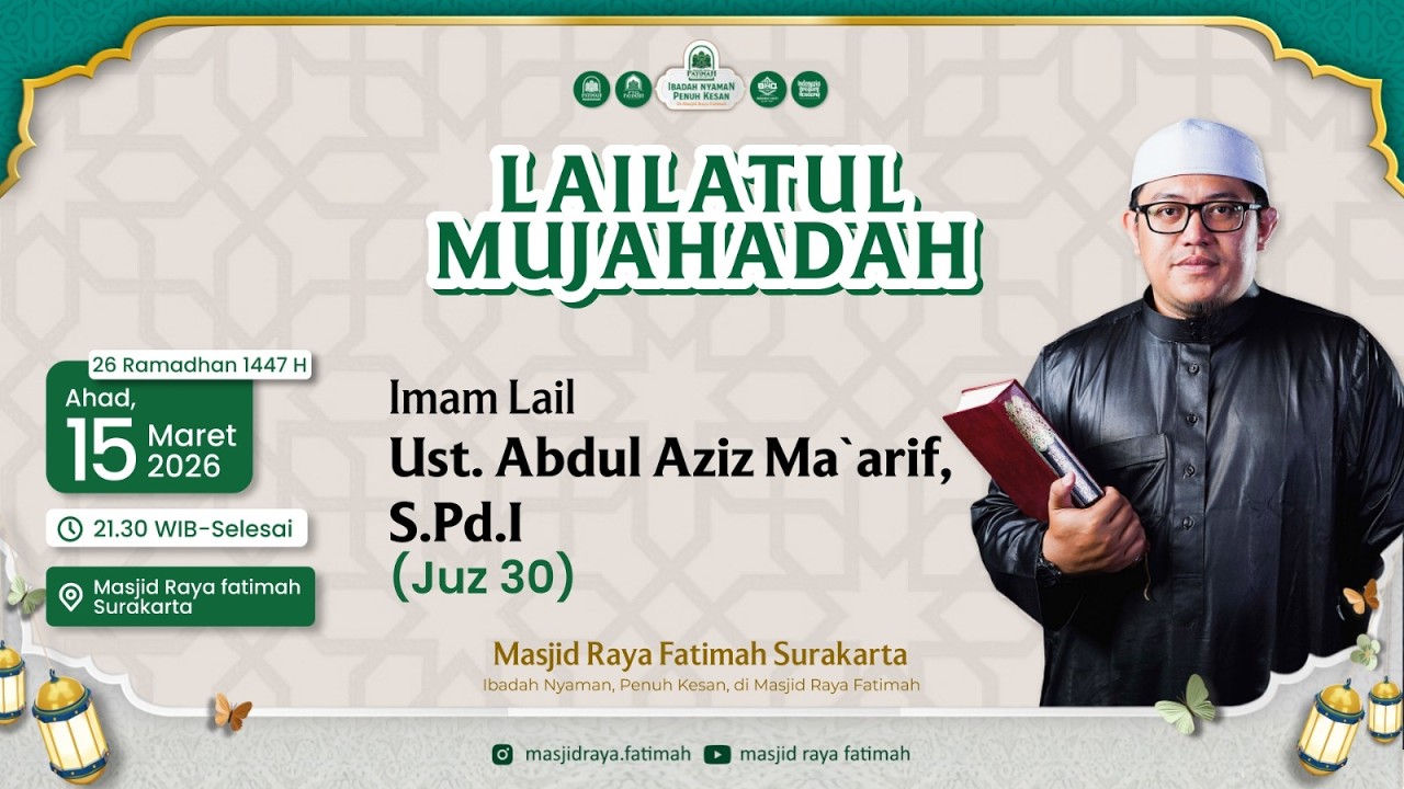LAILATUL MUJAHADAH MASJID RAYA FATIMAH | UST. ABDUL AZIZ MA'ARIF (JUZ 30)