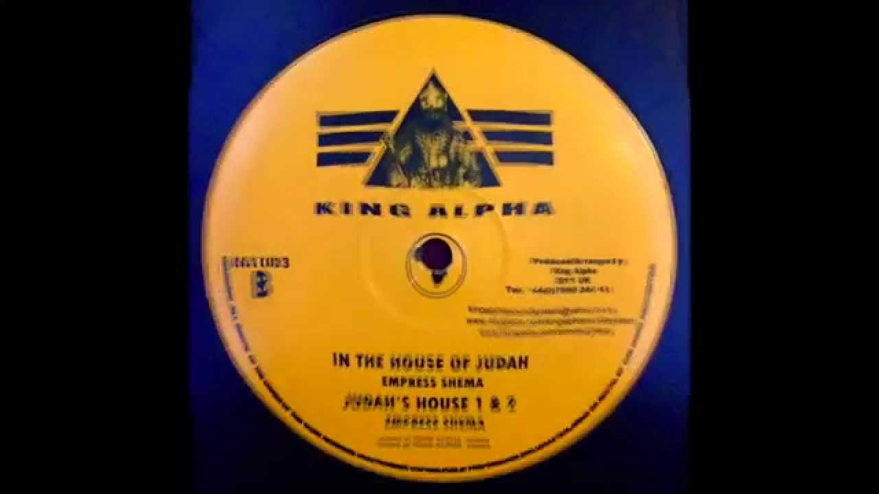 KING ALPHA - In the House of Judah / Judah's House - Empress Shema 10" (HQ)