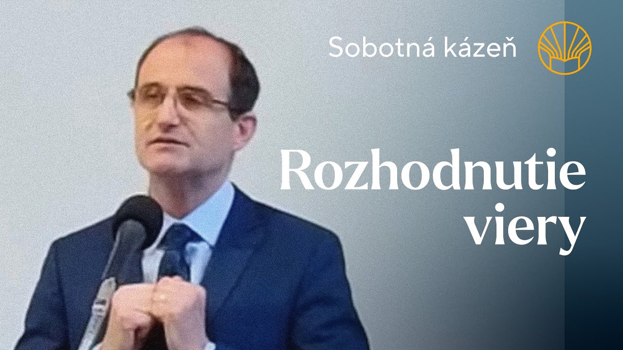 📖 Rozhodnutie viery • Peter Čík • Sobotná kázeň 22. 4. 2023