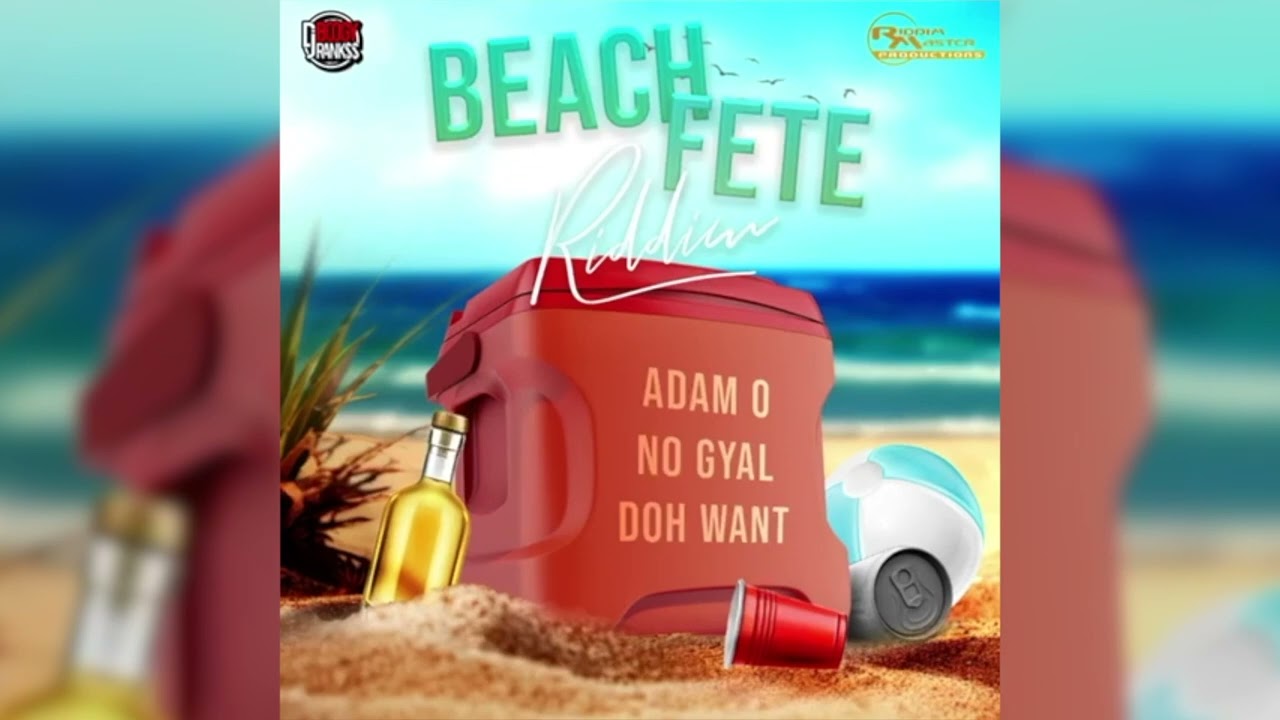 Adam O & Boogy Rankss - No Gyal Doh Want (Beach Fete Riddim) (Soca 2023)
