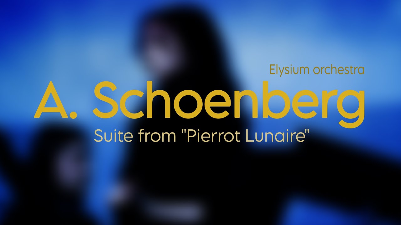 A. Schoenberg — Suite from “Pierrot Lunaire” 