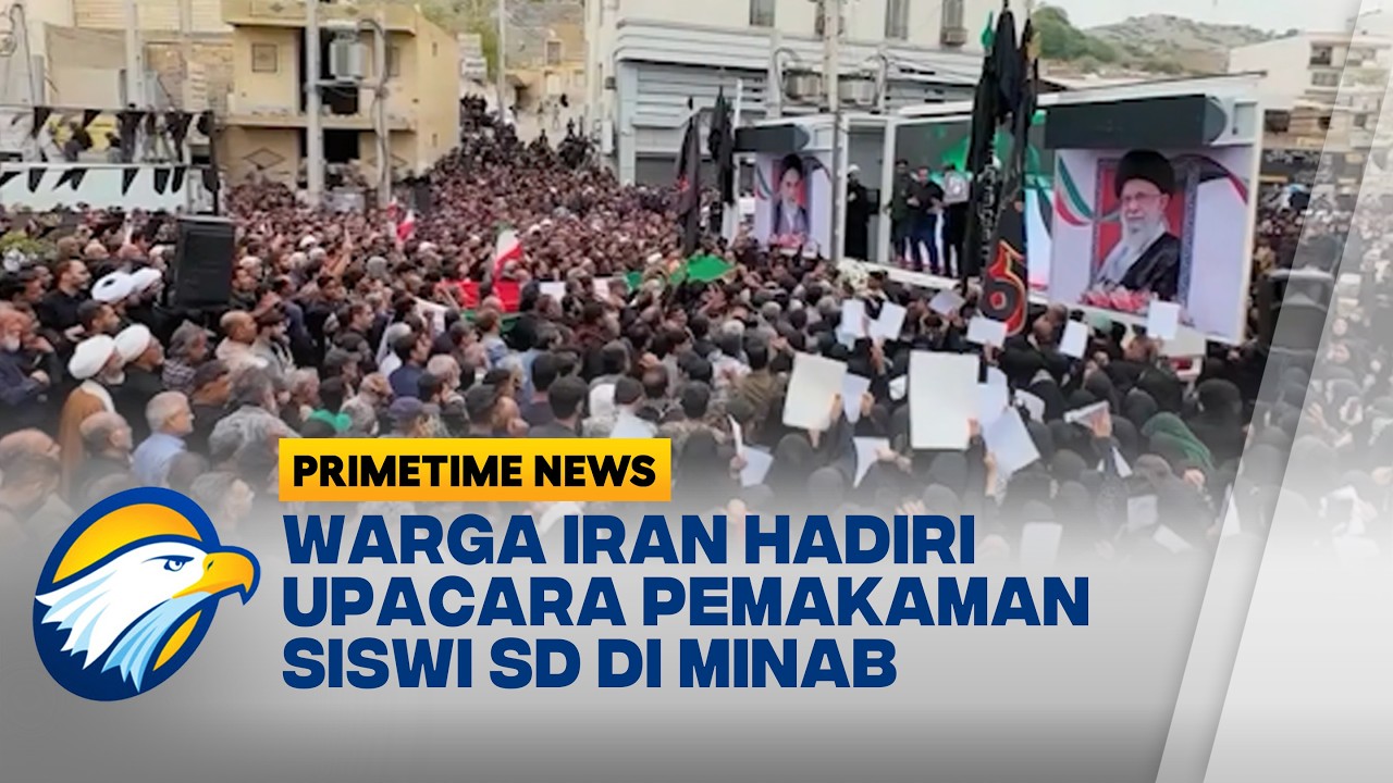 Iran Berduka, Ratusan Siswi SD di Minab Dimakamkam - [Primetime News]