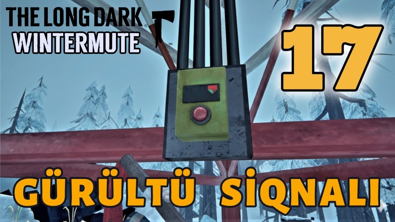 Səs Küy Siqnalı | Sonda Ayı Gəldi Və... | The Long Dark Bölüm 2 Part 17 #thelongdarkwintermute