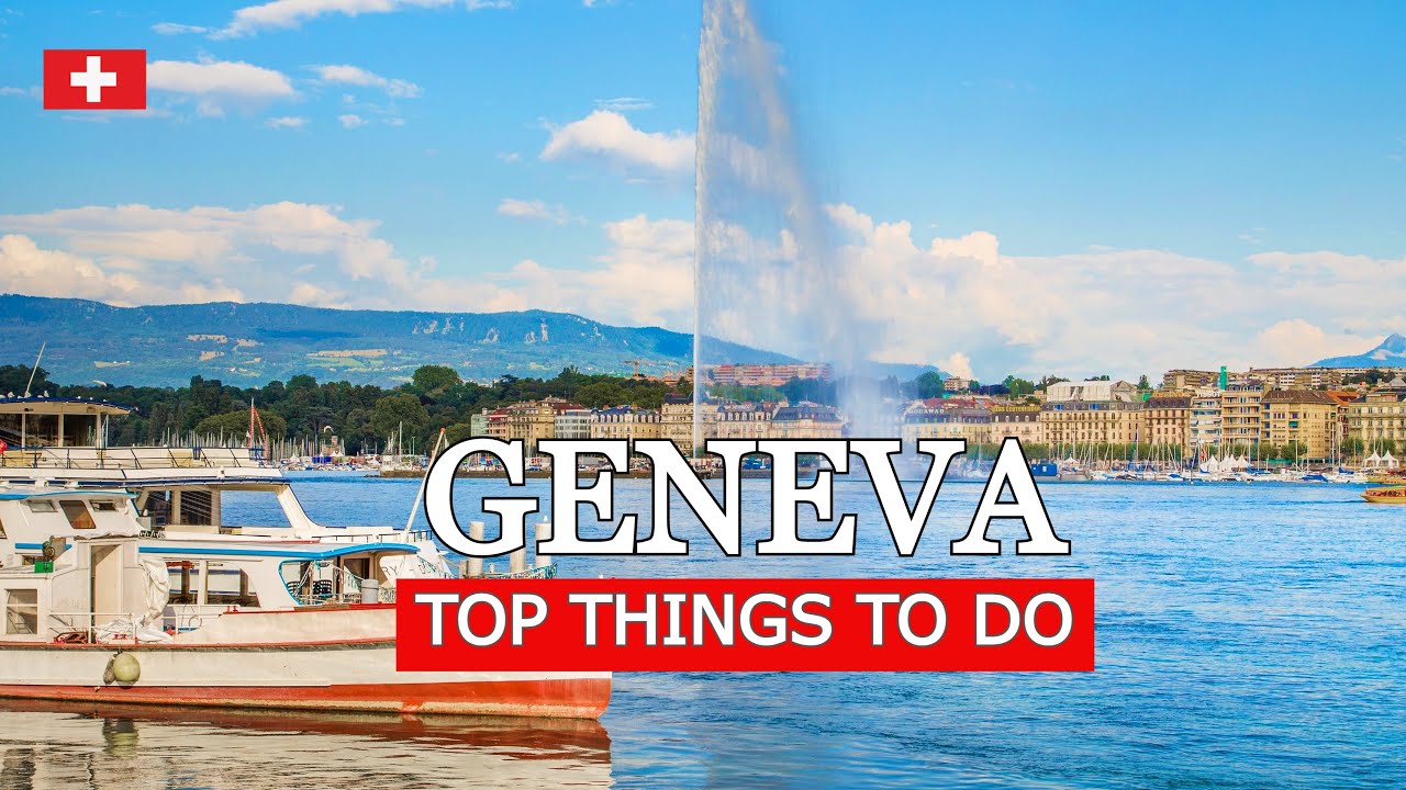 Top Things To Do in Geneva Switzerland | Guide to Geneva Switzerland