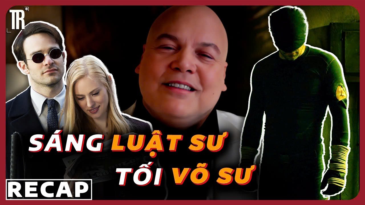 Ban ngày đi cãi luật, ban đêm đi hành luật | Recap xàm: Daredevil  mùa 1