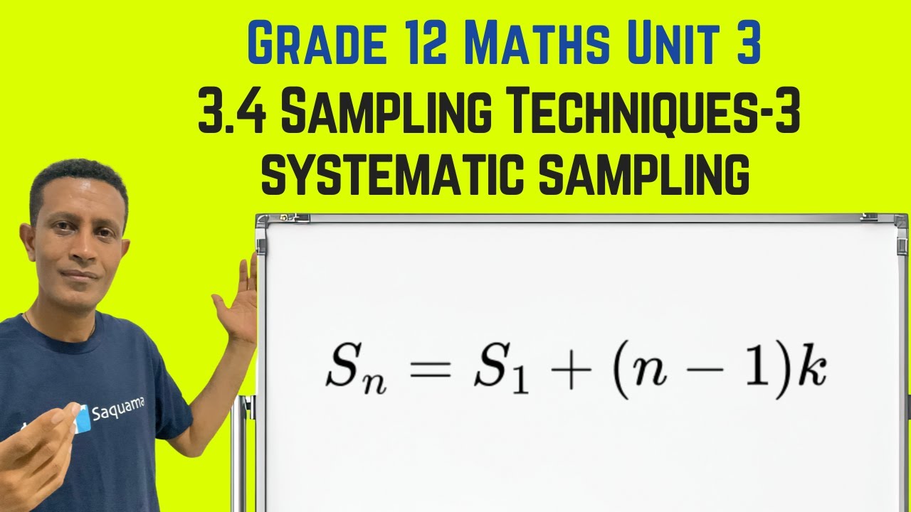 Grade 12 Maths Unit 3: 3.4 Sampling Techniques-3 systematic sampling | Saquama