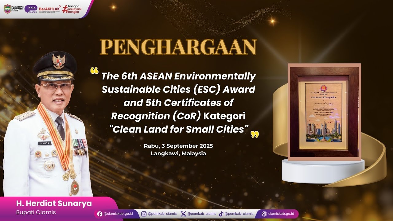 Kabupaten Ciamis meraih penghargaan ASEAN ESC & CoR 2025 untuk kategori Clean Land for Small Cities.