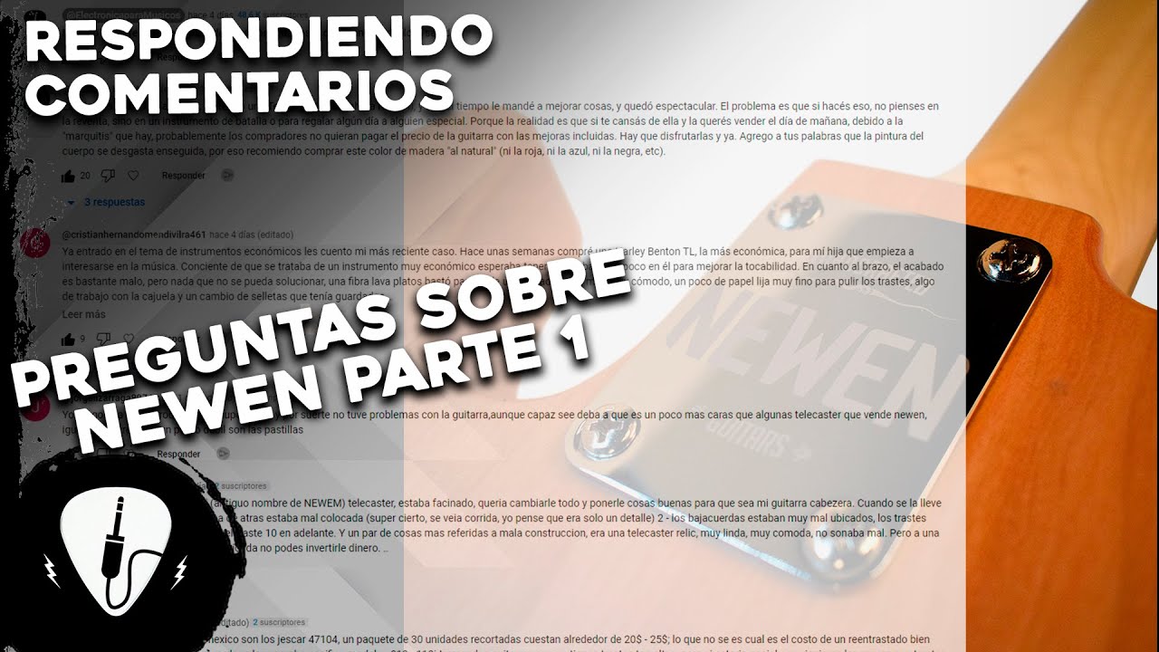 Respuestas a Comentarios sobre Guitarras Newen | Parte 1