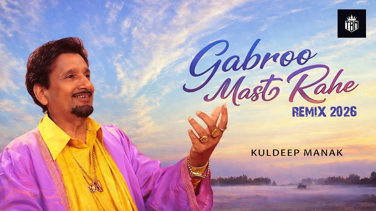 Gabroo Mast Rahe | Remix 2026 | Kuldeep Manak | TBM
