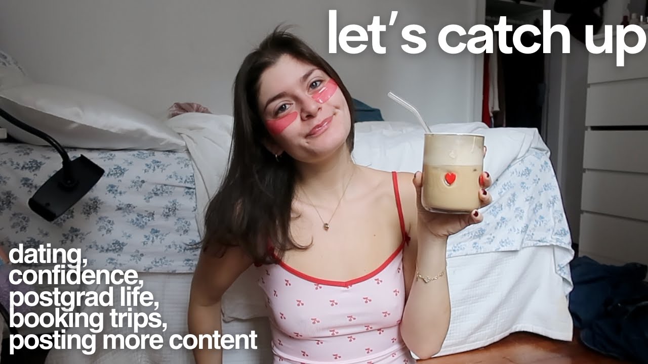 CHATTY VLOG: postgrad life, dating era, confidence, & deep talks