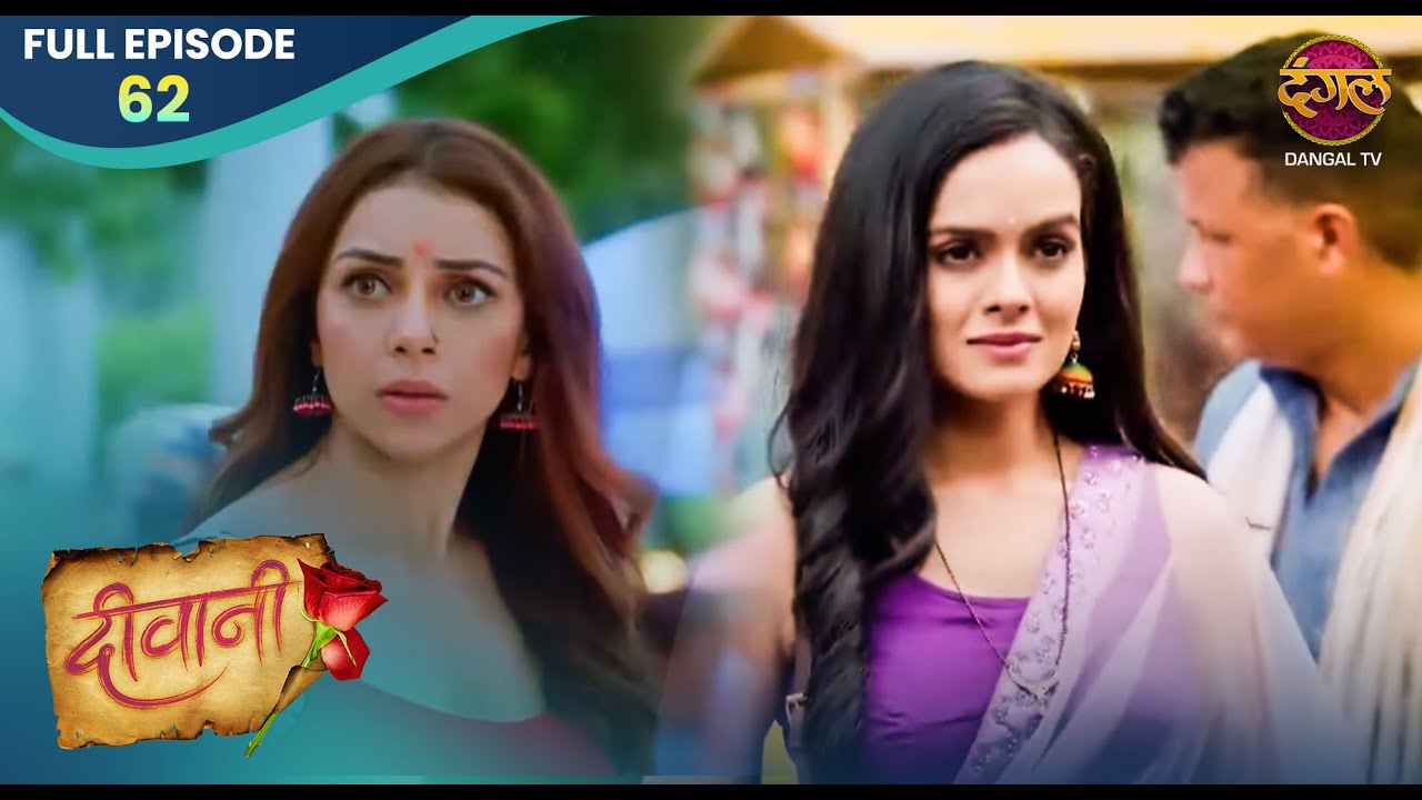 Deewani |  Full Episode 62 | Dangal TV