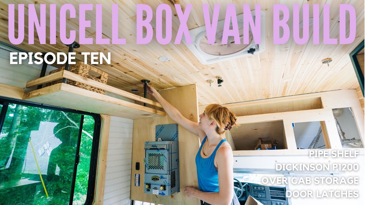 Unicell Build Ep 10 |  Dickinson P1200, Pipe Shelf, Over Cab Storage & Door Latches