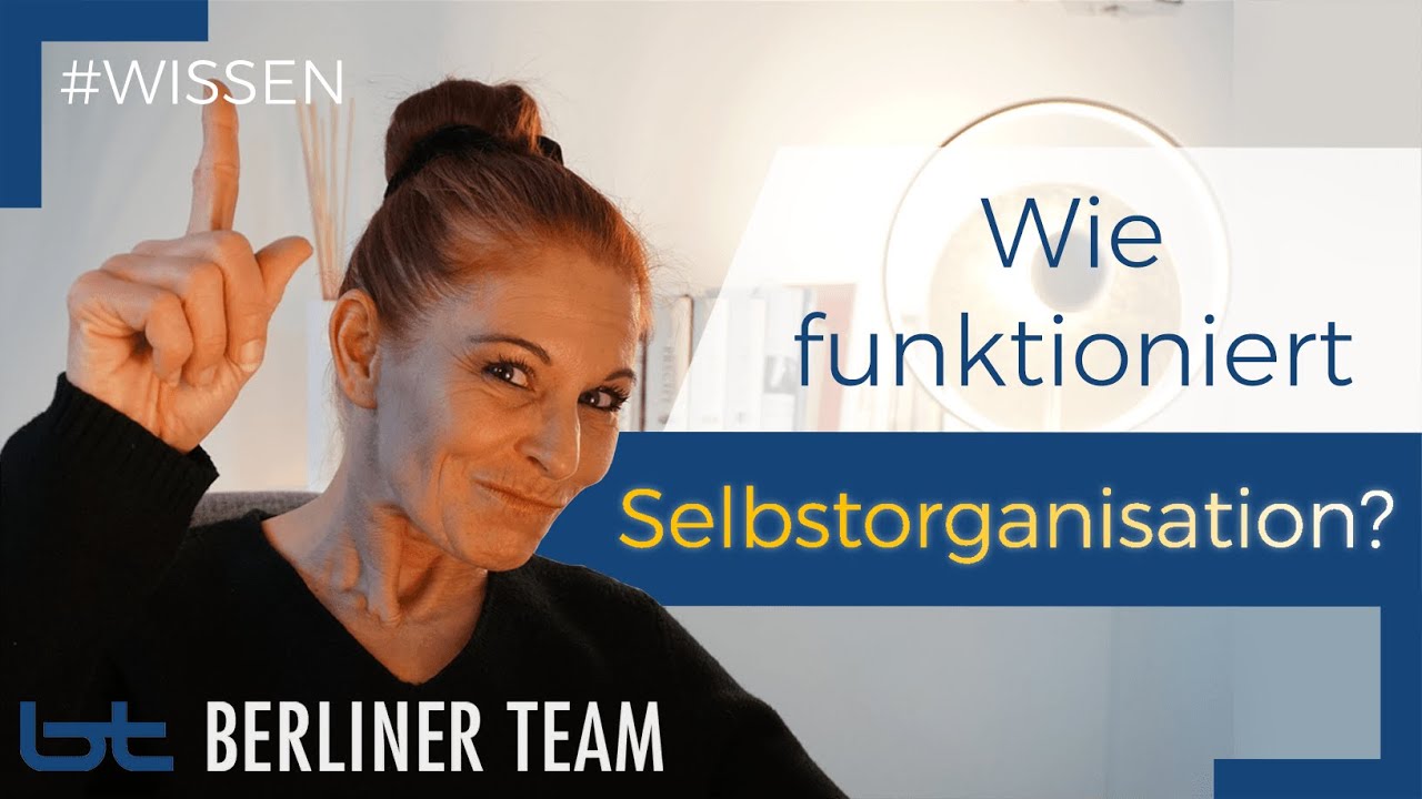 Selbstorganisation: Wie funktioniert Selbstorganisation im Unternehmen? (2021) | berliner team