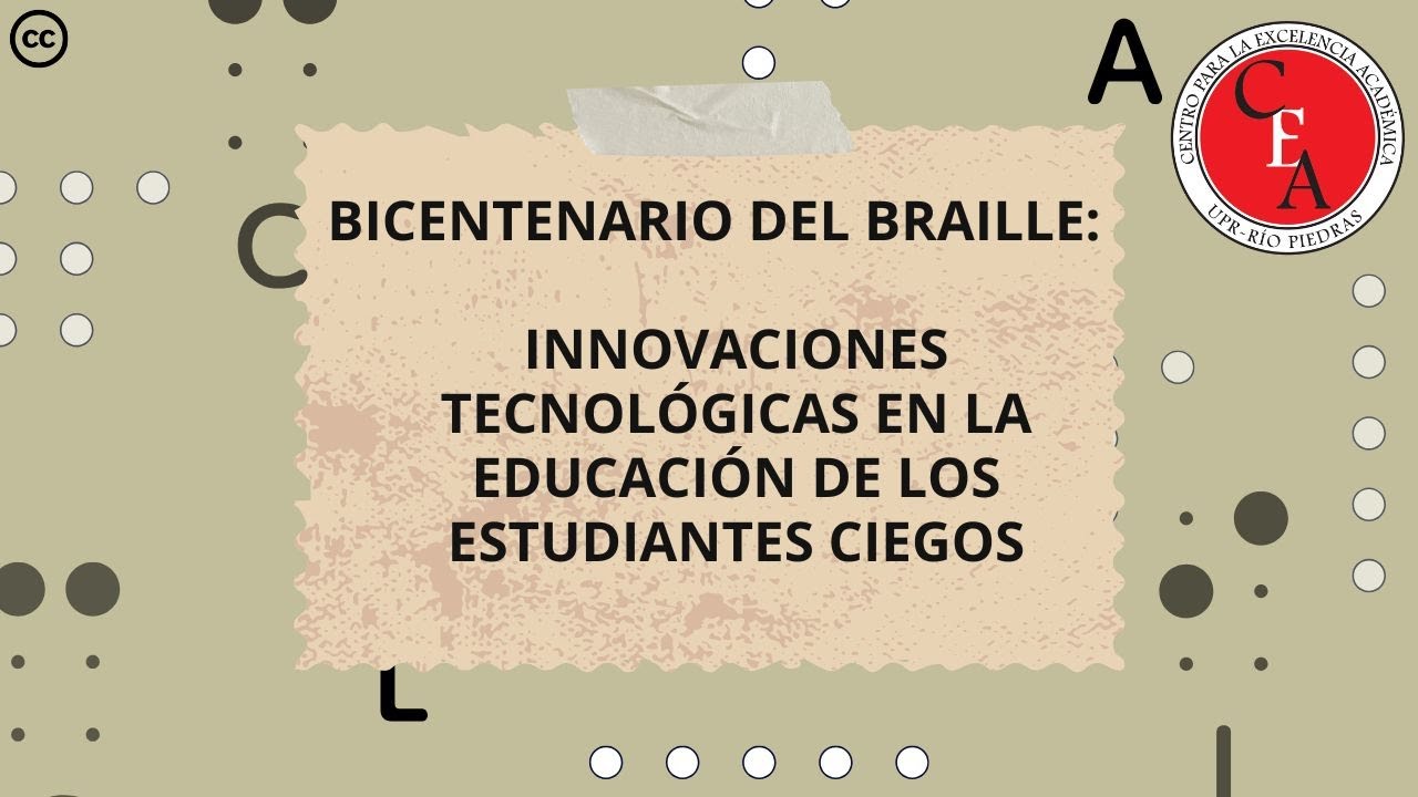 Bicentenario del Braille Innovaciones tecnológicas en la educación de los estudiantes ciegos