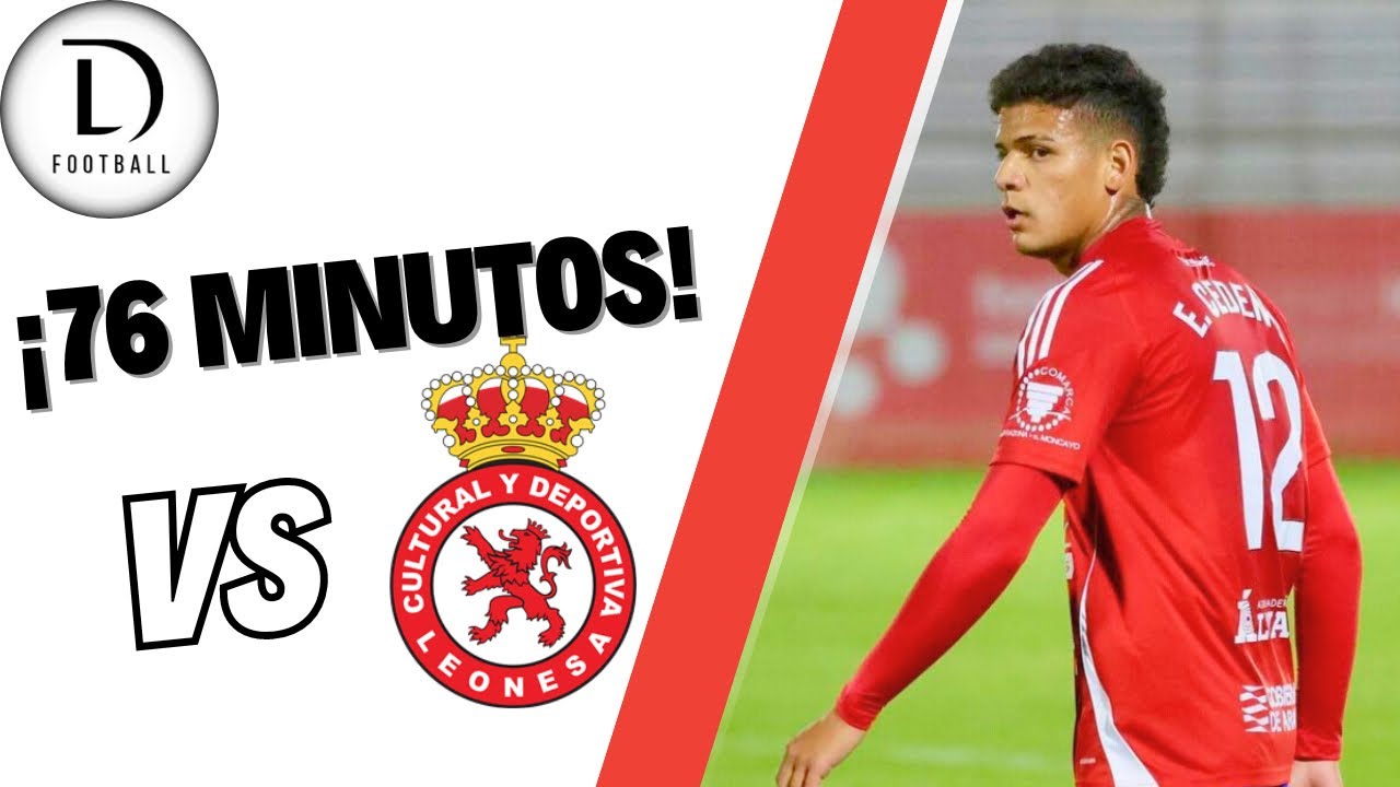 EDWARD CEDE&Ntilde;O vs CULTURAL LEONESA ● Primera REEF🇪🇸