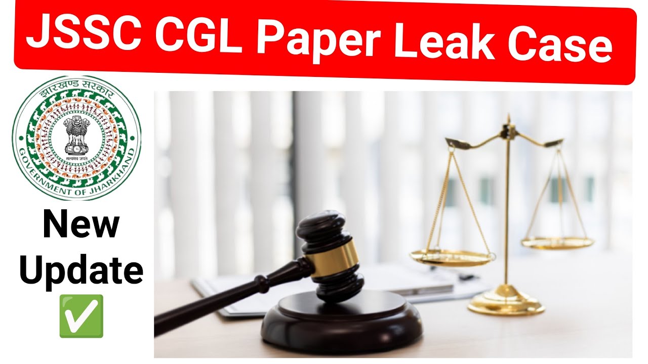 💥 BIG Update 💥JSSC CGL Paper Leak Case Update ✅ JSSC CGL Exam 2023 ✅ JSSC Exam's Notification ✅
