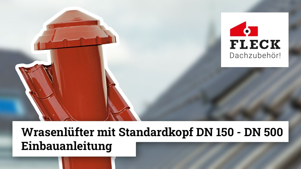 FLECK Dachzubehör - Wrasenlüfter mit Standardkopf DN 150–DN 500 Einbauanleitung