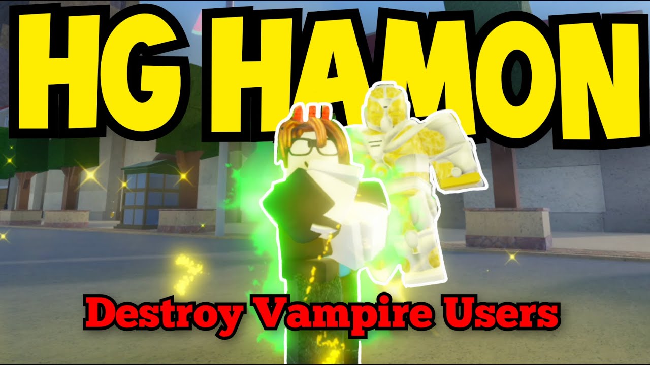 [YBA] Hg Hamon Will Destroy Vampire Users