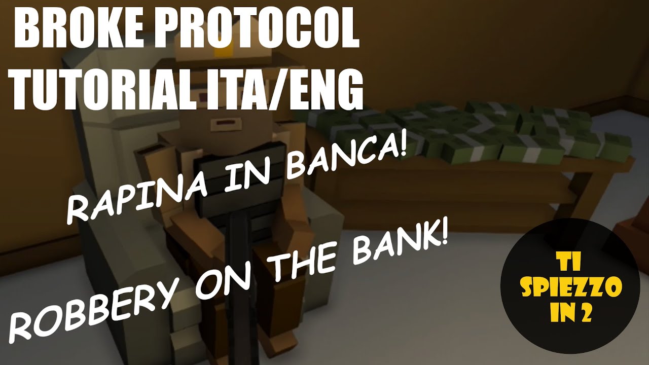 Broke protocol Tutorial ITA/ENG Rapina in banca - Robbery on the bank