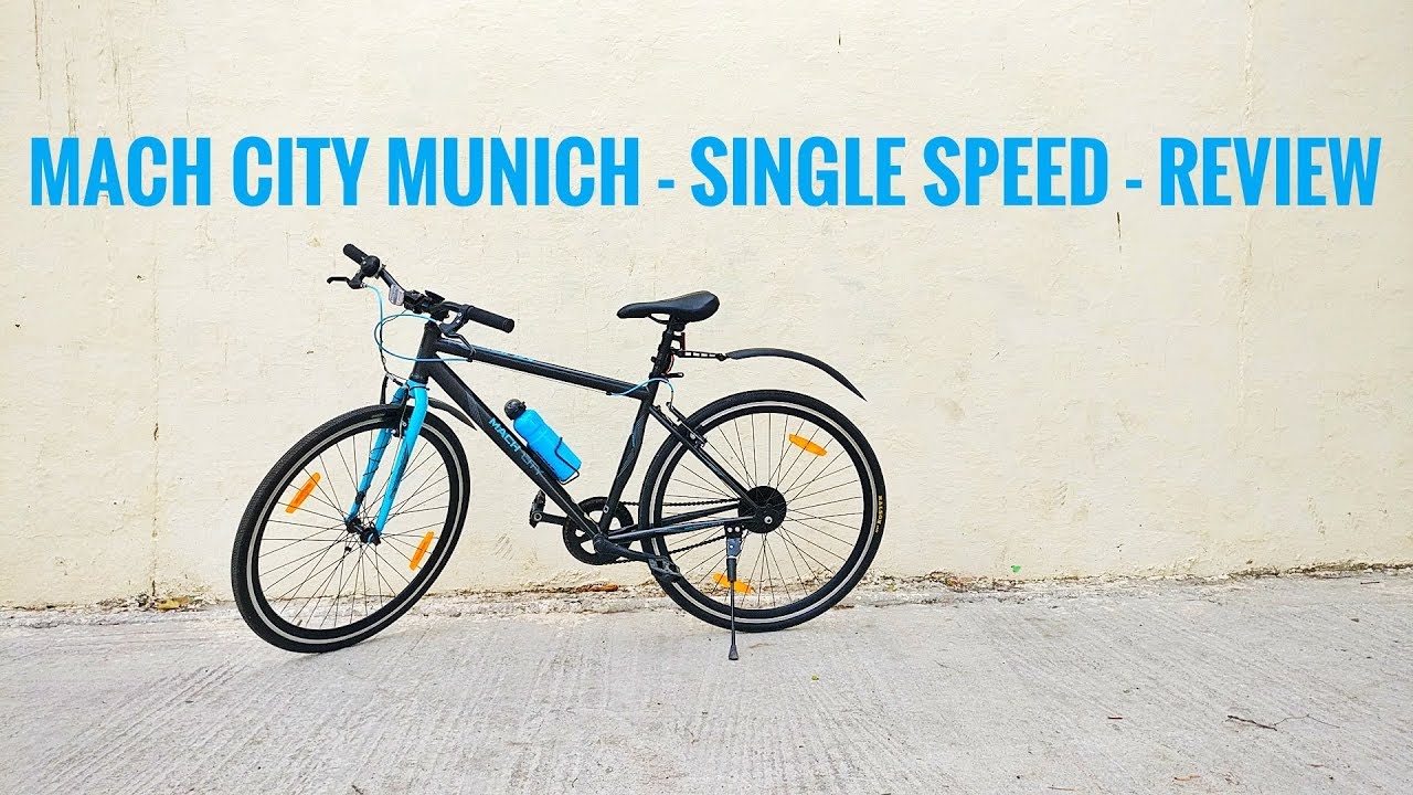 Mach city Munich Single Speed Review - Is it worth INR 8500 ?