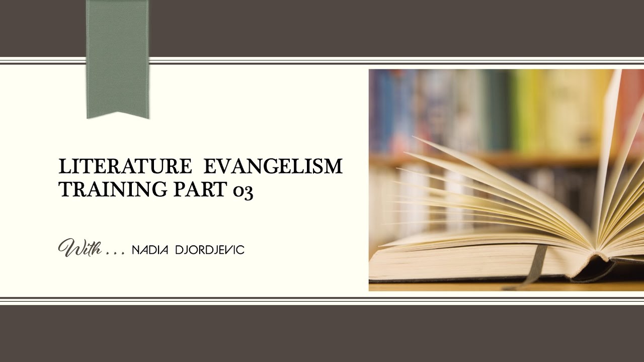 LITERATURE EVANGELISM TRAINING PART 03