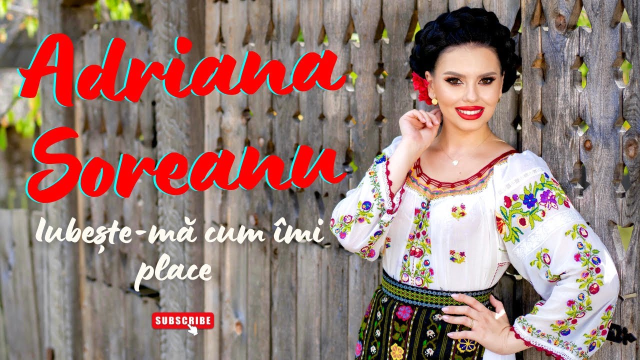 Adriana Soreanu - Iubește-mă cum îmi place (Official Video) NOU