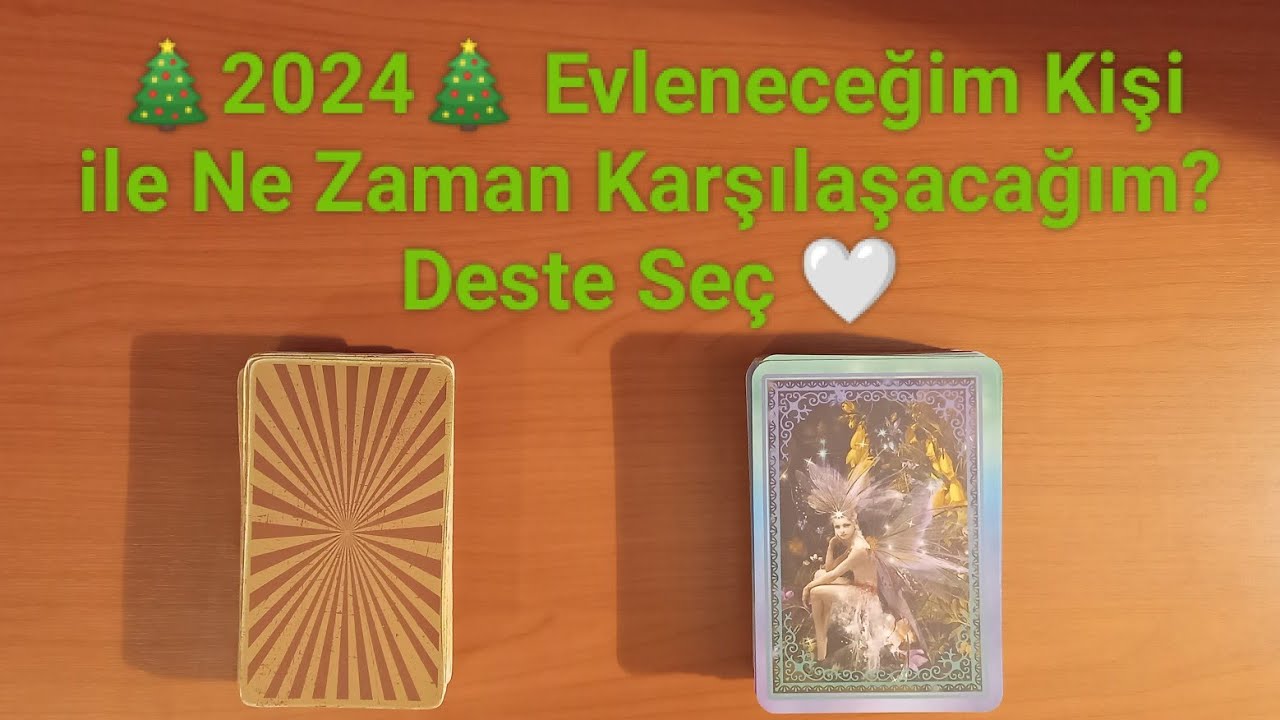🎄2024🎄 Evleneceğim kişi ne zaman karşıma çıkacak ? Deste Seç ❤️ Tarot ve Katina Açılımı