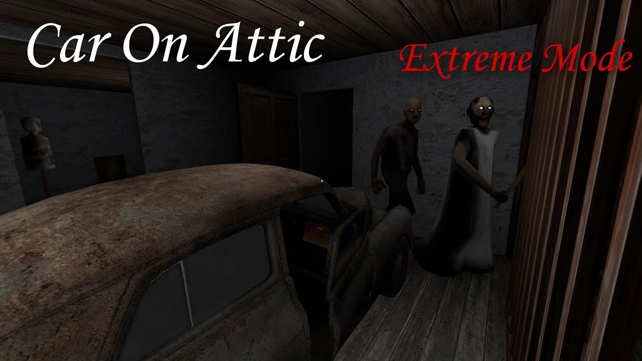 Granny: Recaptured - Car On Attic Floor On Extreme Mode