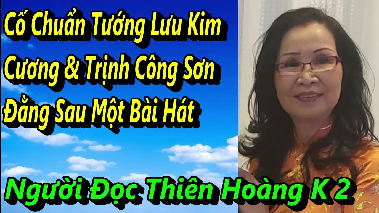Cố Chuẩn Tướng Lưu Kim Cương & Trịnh Công Sơn - Đằng Sau Một Bài Hát / Thiên Ân & Nguyên Giao
