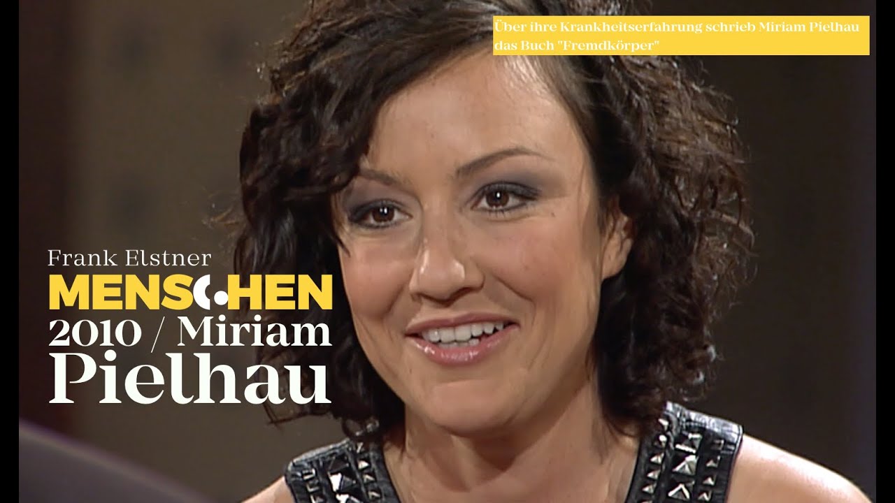 Fremdkörper - Miriam Pielhau | Frank Elstner Menschen