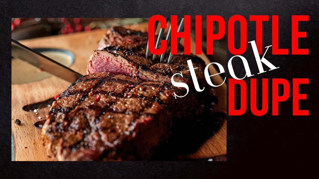 Chipotle Steak - The Exact Recipe