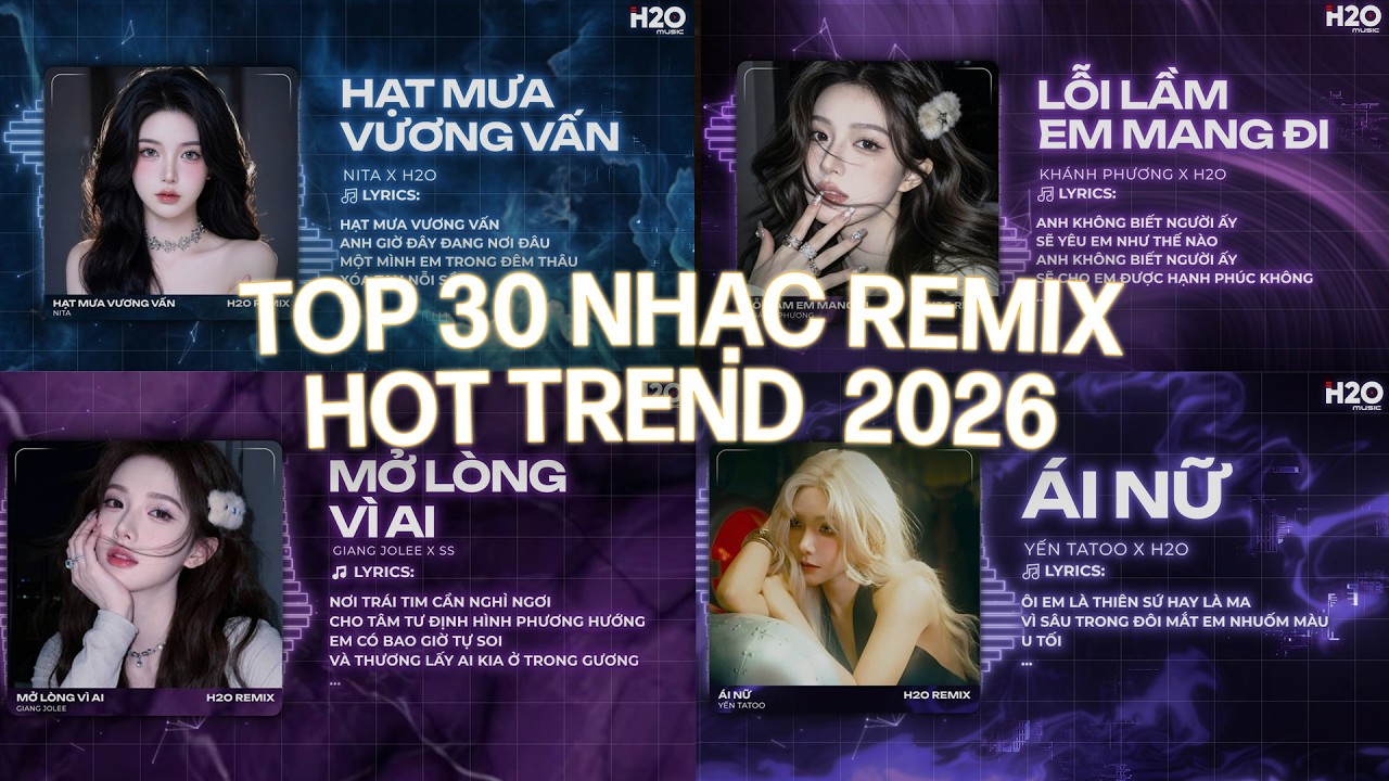 TOP 30 NHẠC REMIX HOT TREND TIKTOK: Hạt Mưa Vương Vấn, &Aacute;i Nữ, Lầm Lỗi Mang Em Đi, Mở L&ograve;ng V&igrave; Ai