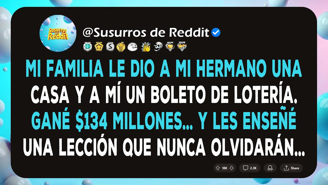 Mi familia le dio a mi hermano una casa y a mí un boleto de lotería. Gané $134 millones... y les...