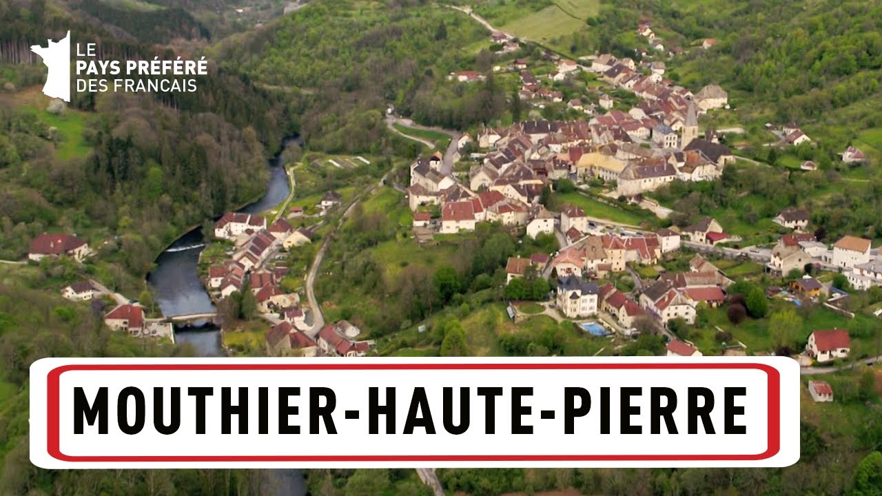 Mouthier-Haute-Pierre - Région Franche-Comté - Stéphane Bern - Le Village Préféré des Français