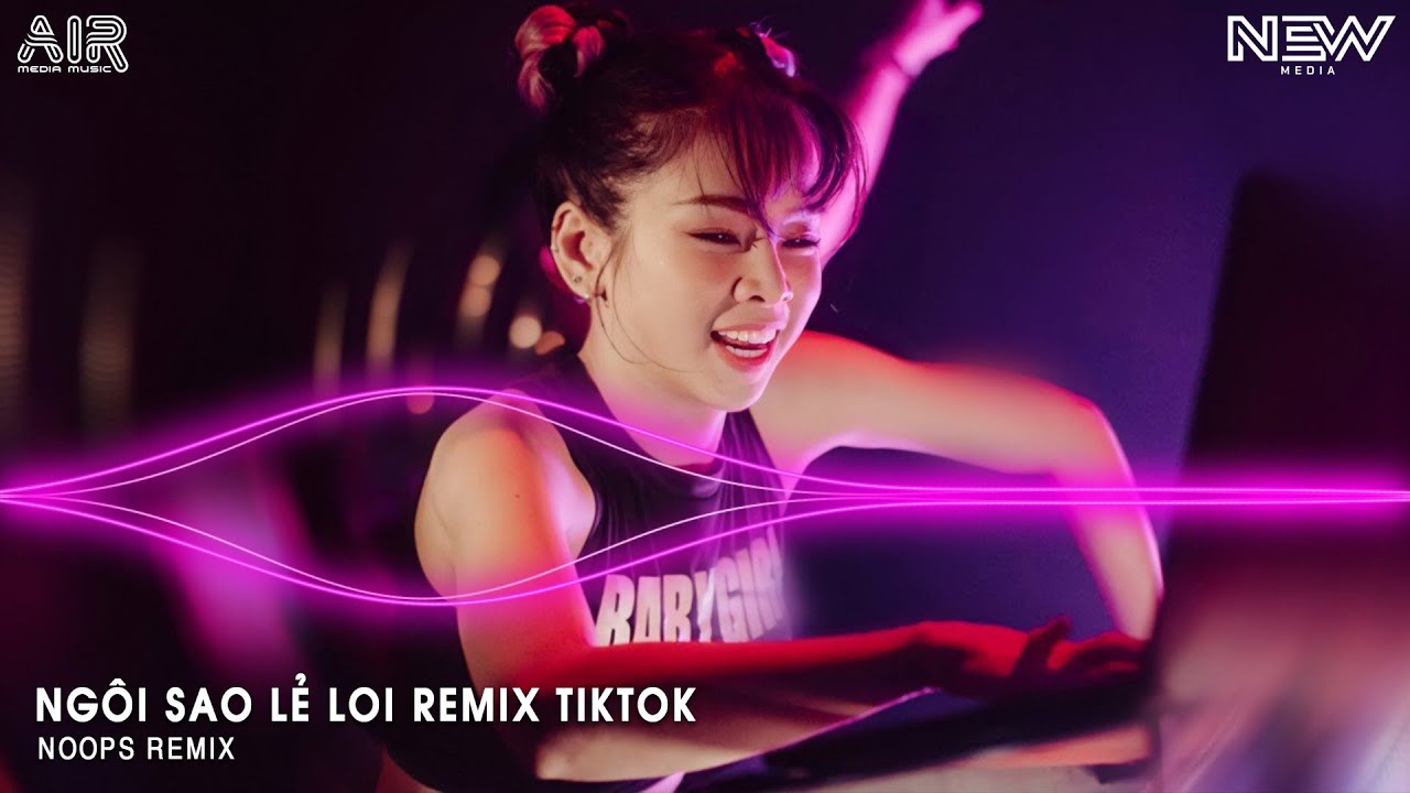 Ngôi Sao Lẻ Loi Remix (bản Hót Tiktok) - Ngôi Sao Anh Lẻ Loi Nhìn Về Phương Xa Có Em Remix Tiktok