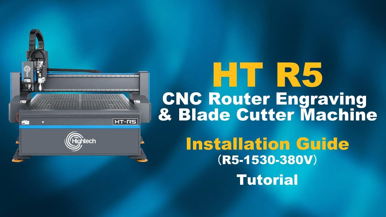 CNC Router and Blade Cutter HT R5 1530 Machine Installation Guide