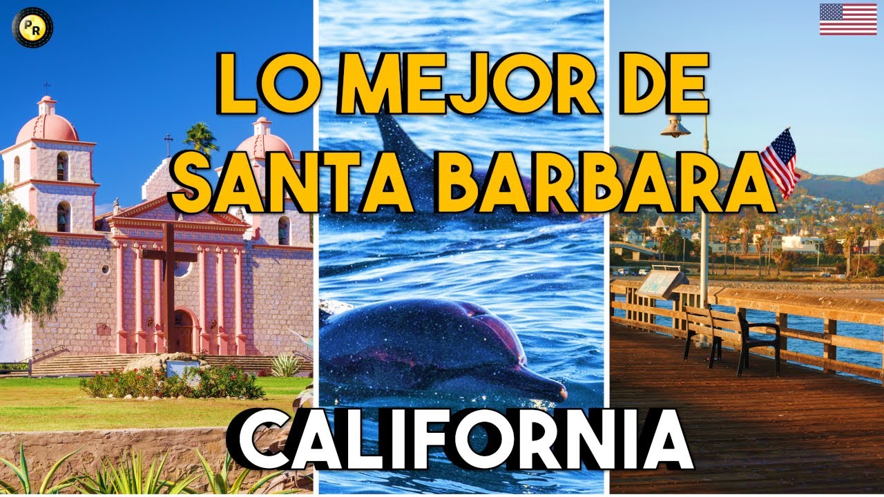 Los 5 Lugares Más Visitados de Santa Bárbara, California – Historia, Naturaleza y Costa Inolvidable