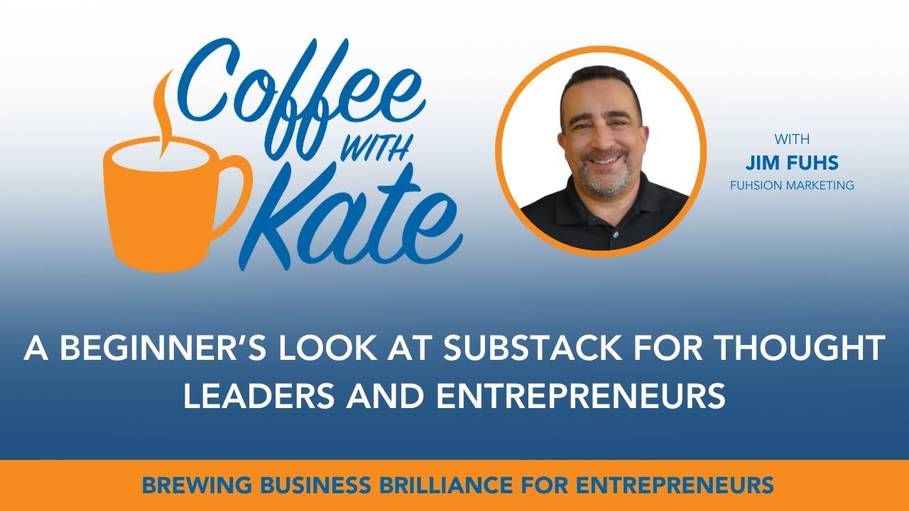 A Beginner’s Look at Substack for Thought Leaders and Entrepreneurs