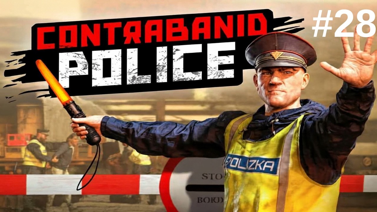 Contraband Police No Commentary Gameplay EP-28