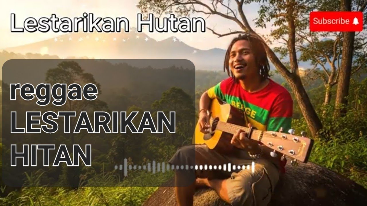 Reggae kita ⚠️ LESTARIKAN HUTAN