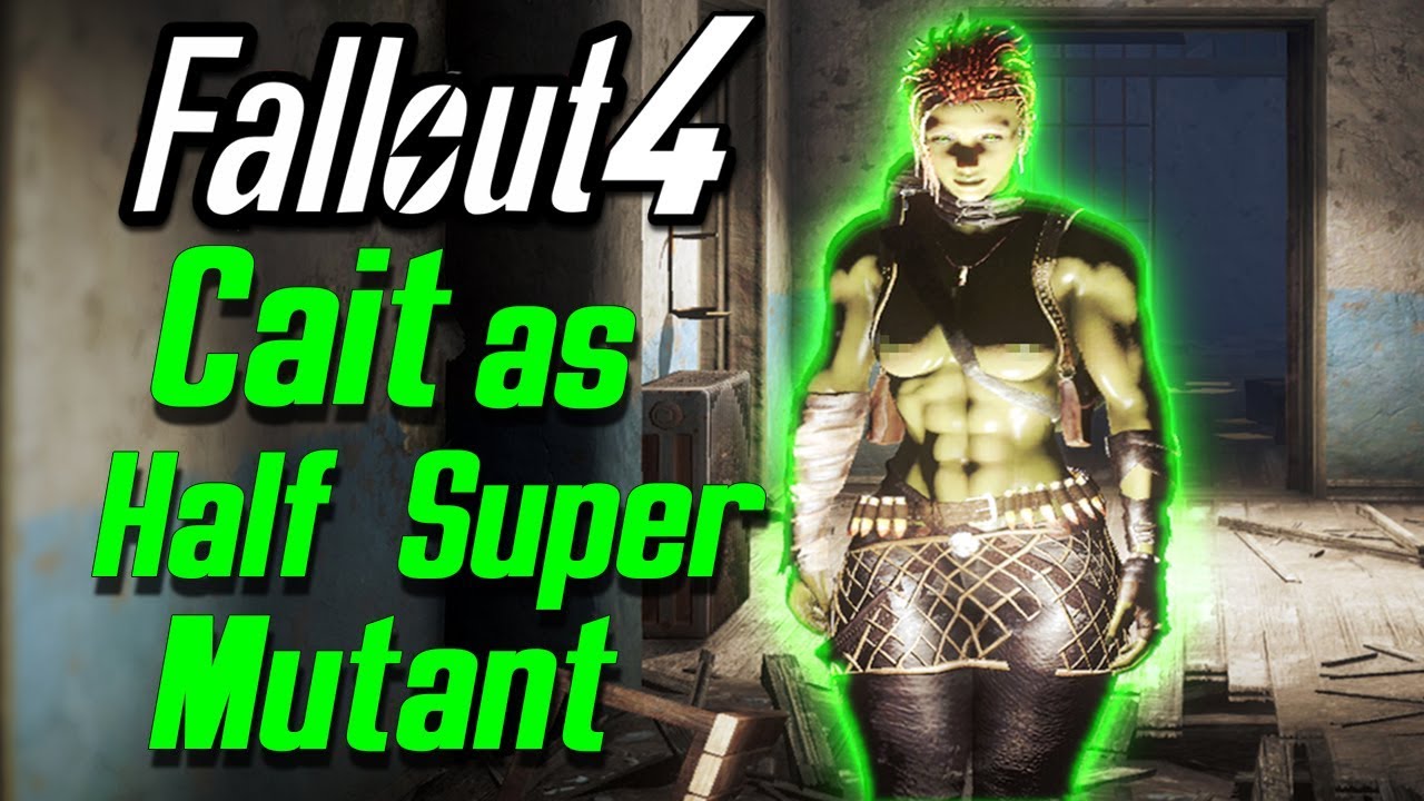 WHAT IF CAIT WAS HULK!? - Fallout 4 - CAIT AS FEMALE HALF SUPER MUTANT!!