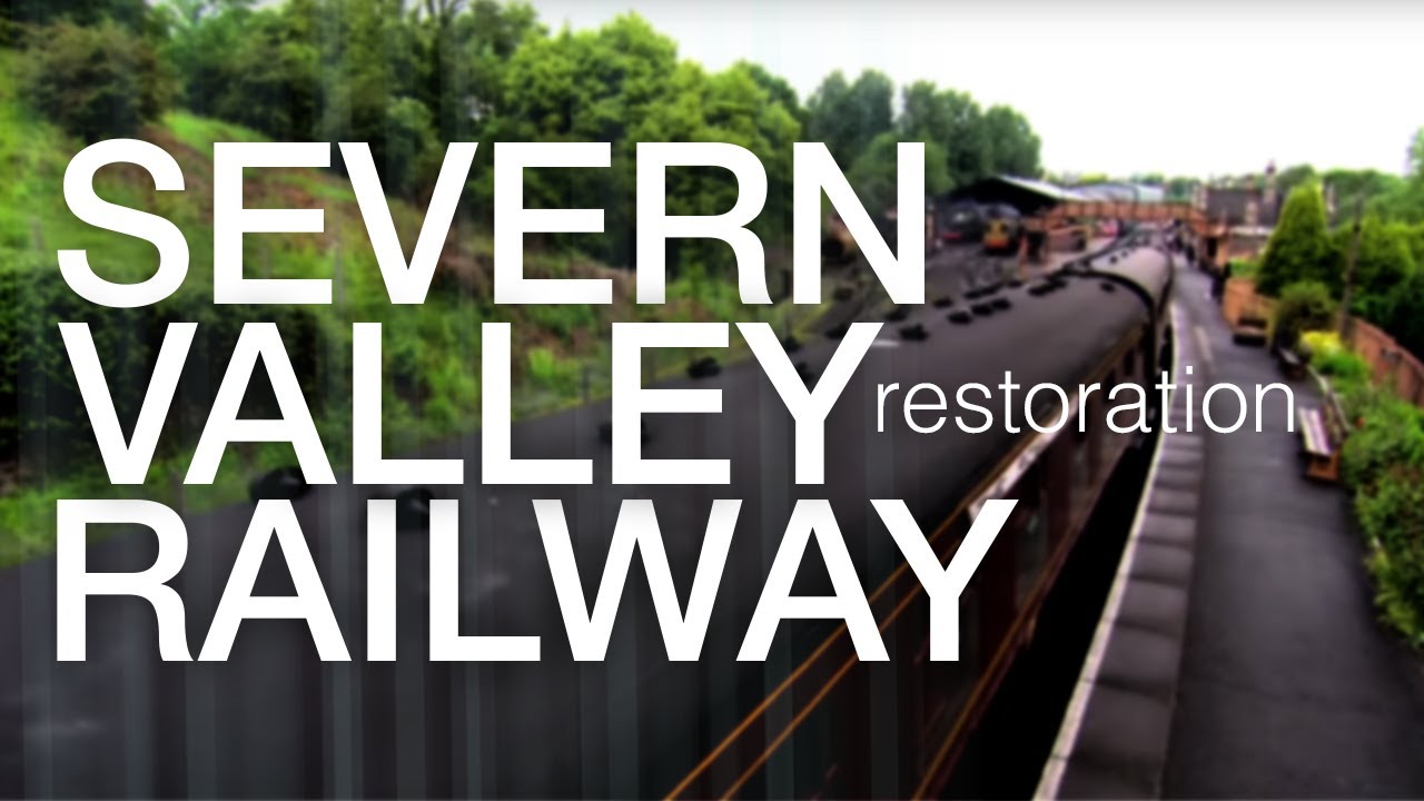 Restoration Behind The Scenes - Severn Valley Railway