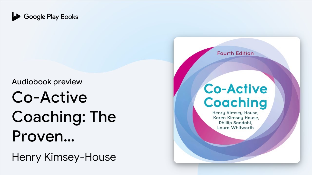 Co-Active Coaching: The Proven Framework for&hellip; by Henry Kimsey-House &middot; Audiobook preview
