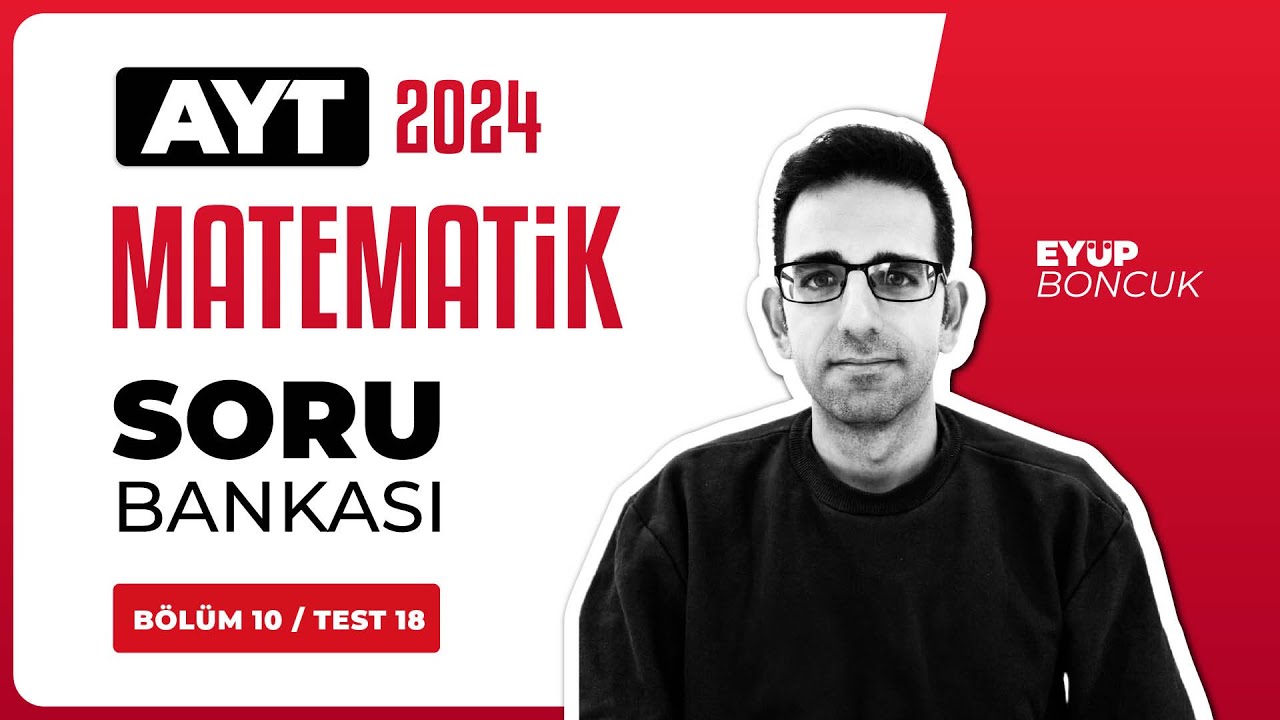 AYT Matematik Soru Bankası Bölüm 10 Test 18 Soru Çözümleri