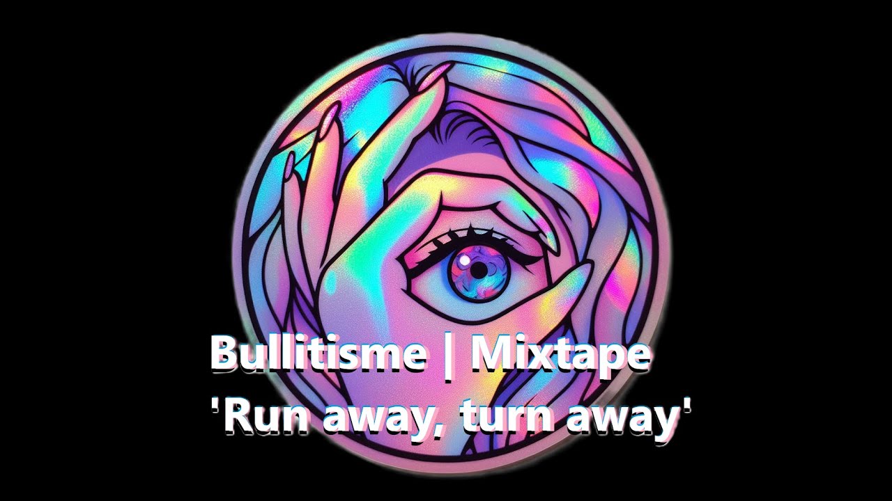 Bullitisme | Mixtape | 'Run away, turn away'