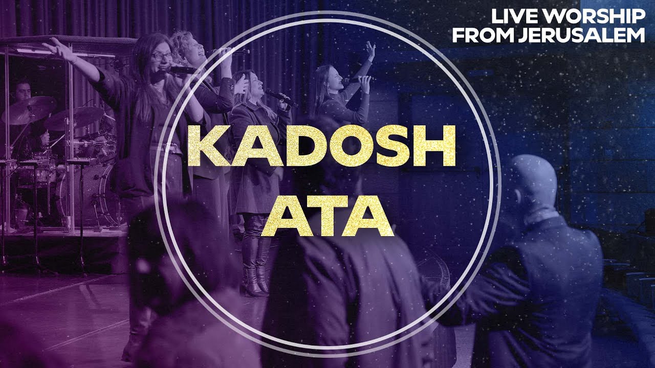 Kadosh Ata (Holy are You) קדוש אתה | Worship From Jerusalem