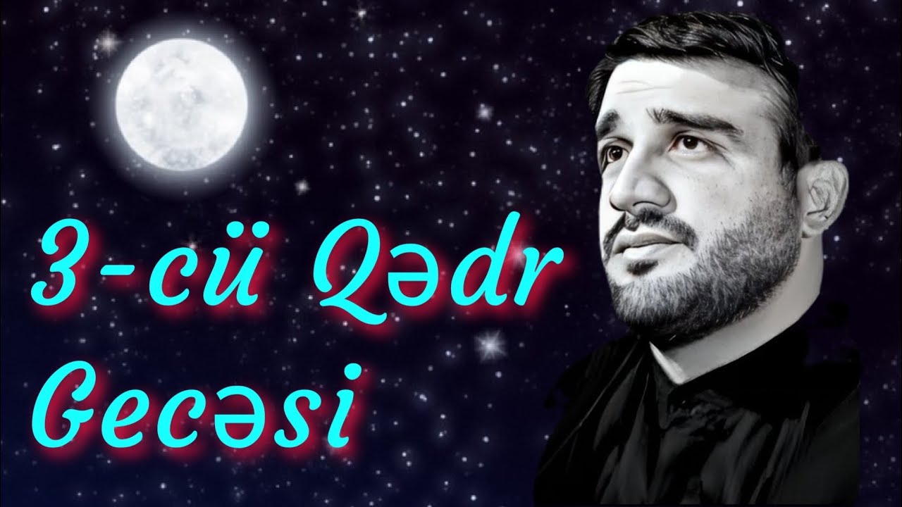 3-cü Qədr Gecəsi - Hacı Ramil