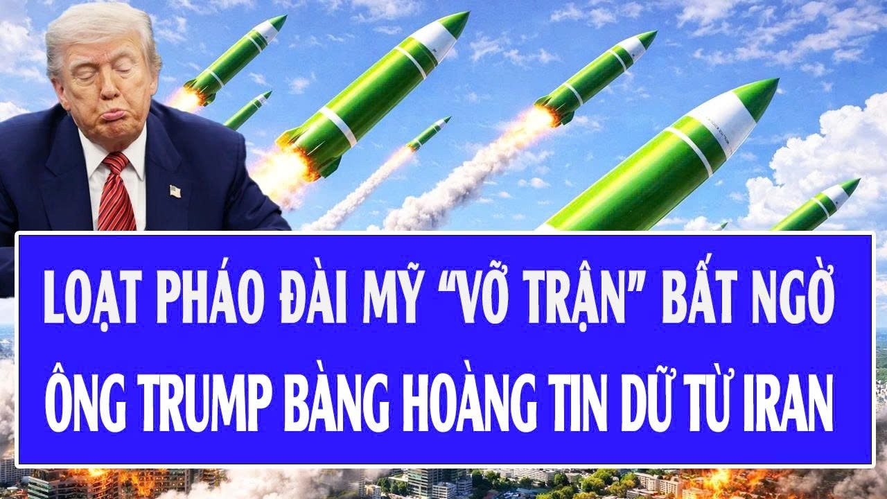 Thế giới hôm nay 11/3: Loạt pháo đài Mỹ “vỡ trận” bất ngờ; ông Trump bàng hoàng tin dữ từ Iran